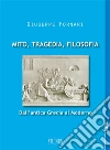 Mito, tragedia, filosofiaDall'antica Grecia al Moderno. E-book. Formato Mobipocket ebook di Giuseppe Fornari