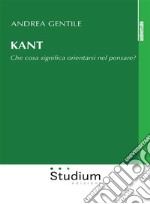 KantChe cosa significa orientarsi nel pensare?. E-book. Formato EPUB ebook