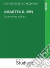 Amartya K. SenTra economia ed etica. E-book. Formato EPUB ebook di Calogero Caltagirone