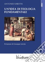 Un'idea di teologia fondamentale tra storia e modelli. E-book. Formato EPUB