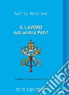 Il lavoro sub umbra Petri. E-book. Formato EPUB ebook di Mattia Persiani