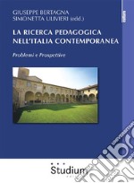 La ricerca pedagogica nell'Italia contemporaneaProblemi e Prospettive. E-book. Formato EPUB ebook