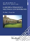 La ricerca pedagogica nell'Italia contemporanea: Problemi e Prospettive. E-book. Formato EPUB ebook di Giuseppe Bertagna