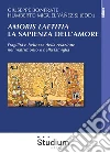 Amoris laetitia. La sapienza dell'amoreFragilità e bellezza della relazione nel matrimonio e nella famiglia. E-book. Formato Mobipocket ebook di Giuseppe Bonfrate