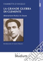 La grande guerra di ClementeItinerarium Poësis in Deum. E-book. Formato Mobipocket