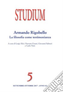 Studium - Armando Rigobello: la filosofia come testimonianzaRivista bimestrale 2017 (5). E-book. Formato Mobipocket ebook di Alici Luigi