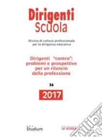 Dirigenti Scuola 36/2017Rivista di cultura professionale per la dirigenza educativa 2017 (36). E-book. Formato Mobipocket ebook di Ermanno Puricelli