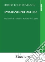 Emigrante per diletto. E-book. Formato EPUB ebook