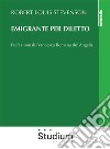 Emigrante per diletto. E-book. Formato EPUB ebook