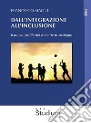 Dall'integrazione all'inclusioneIl nuovo profilo del docente di sostegno. E-book. Formato EPUB ebook