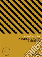 La razionalità pratica di Aristotele. E-book. Formato Mobipocket