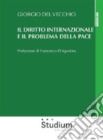 Il diritto internazionale e il problema della pace. E-book. Formato EPUB ebook