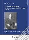 Gustav Mahler e l'incontro mistico di poesia e musica: Morte, risurrezione, dolore, amore, estasi. E-book. Formato Mobipocket ebook di Bruno Luiselli