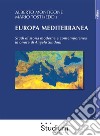 Europa MediterraneaStudi di storia moderna e contemporanea in onore di Angelo Sindoni. E-book. Formato EPUB ebook di Alberto Monticone