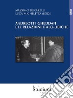 Andreotti, Gheddafi e le relazioni italo-libiche. E-book. Formato EPUB