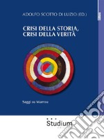 Crisi della storia, crisi della veritàSaggi su Marrou. E-book. Formato Mobipocket ebook