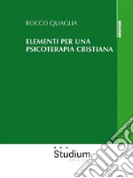 Elementi per una psicoterapia cristiana. E-book. Formato EPUB