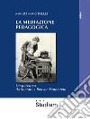 La mediazione pedagogicaUn percorso da Socrate a Reuven Feuerstein. E-book. Formato EPUB ebook