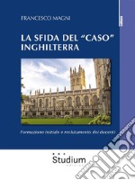 La sfida del "caso" InghilterraFormazione iniziale e reclutamento dei docenti. E-book. Formato EPUB ebook