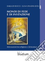 Mondi di fede e di invenzioneIntersezioni tra religione e letteratura. E-book. Formato EPUB ebook