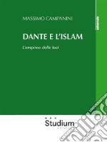 Dante e l'IslamL'empireo delle luci. E-book. Formato EPUB ebook