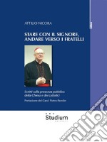  Stare con il Signore, andare verso i fratelliScritti sulla presenza pubblica della Chiesa e dei cattolici. E-book. Formato EPUB ebook