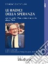 Le radici della speranzaLettere scelte di un credente prestato alla politica. E-book. Formato EPUB ebook