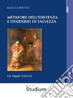 Metafore dell’esistenza e desiderio di salvezzaUn viaggio interiore. E-book. Formato EPUB ebook