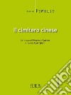 Il cimitero cineseCon i racconti Ritorno a Cassino e l’inedito I partigiani. E-book. Formato Mobipocket ebook