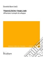 Transizioni familiariAffrontare i compiti di sviluppo. E-book. Formato Mobipocket ebook