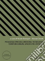 Pedagogia Speciale, Medicina, Tecnologia. Territori comuni, specificità e intrecci. E-book. Formato Mobipocket