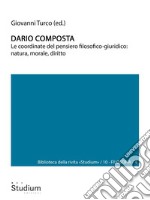 Dario CompostaLe coordinate del pensiero filosofico-giuridico: natura, morale, diritto. E-book. Formato Mobipocket ebook