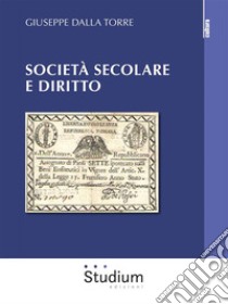 Società secolare e DirittoPercorsi. E-book. Formato Mobipocket ebook di Giuseppe Dalla Torre 