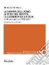 La libertà dell'uomo, le sfide del diritto, la coerenza della fedeScritti su «Studium» (1950-1964). E-book. Formato Mobipocket ebook di Alfredo Carlo Moro