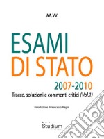 Esami di stato 2007-2010: tracce, soluzioni e commenti critici (vol. 1). E-book. Formato Mobipocket ebook