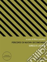 Percorsi di Nuova Secondaria - Greco e Latino. E-book. Formato EPUB ebook