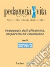 Pedagogia e Vita 2019/2Pedagogia dell’affettività, corporeità ed educazione. E-book. Formato EPUB ebook