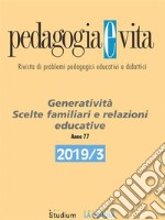 Pedagogia e Vita 2019/3Generatività Scelte familiari e relazioni educative. E-book. Formato EPUB