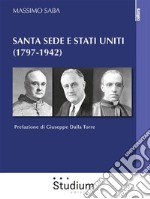 Santa Sede e Stati Uniti (1797-1942). E-book. Formato EPUB ebook