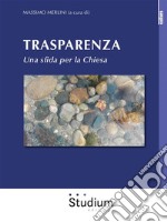 TrasparenzaUna sfida per la Chiesa. E-book. Formato EPUB ebook