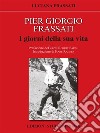 Pier Giorgio FrassatiI giorni della sua vita. E-book. Formato EPUB ebook