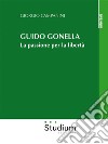 Guido GonellaLa passione per la libertà. E-book. Formato EPUB ebook