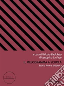 Il melodramma a scuolaStoria, forme, didattica. E-book. Formato EPUB ebook di Nicola Badolato