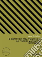 Il dibattito in area francofona sul pensiero matematico e Kurt Gödel. E-book. Formato EPUB ebook