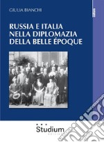 Russia e Italia nella diplomazia della belle époque. E-book. Formato EPUB ebook