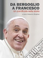 Da Bergoglio a FrancescoUn pontificato nella storia. E-book. Formato EPUB ebook