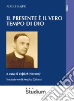 Il presente è il vero tempo di Dio. E-book. Formato EPUB ebook