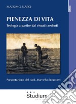 Pienezza di vitaTeologia a partire dai vissuti credenti. E-book. Formato EPUB ebook