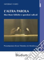 L&apos;altra parolaRiscritture bibliche e questioni radicali. E-book. Formato EPUB ebook