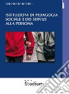 Istituzioni di pedagogia sociale e dei servizi alla persona. E-book. Formato EPUB ebook